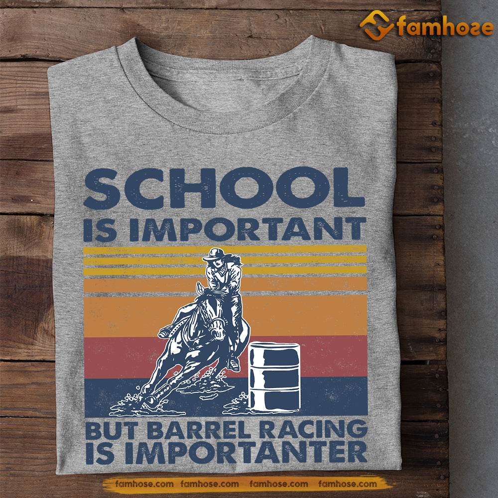 Barrel Racing T-shirt, School Is Important But Barrel Racing Is Importanter, Back To School Gift For Barrel Racing Lovers, Horse Tees