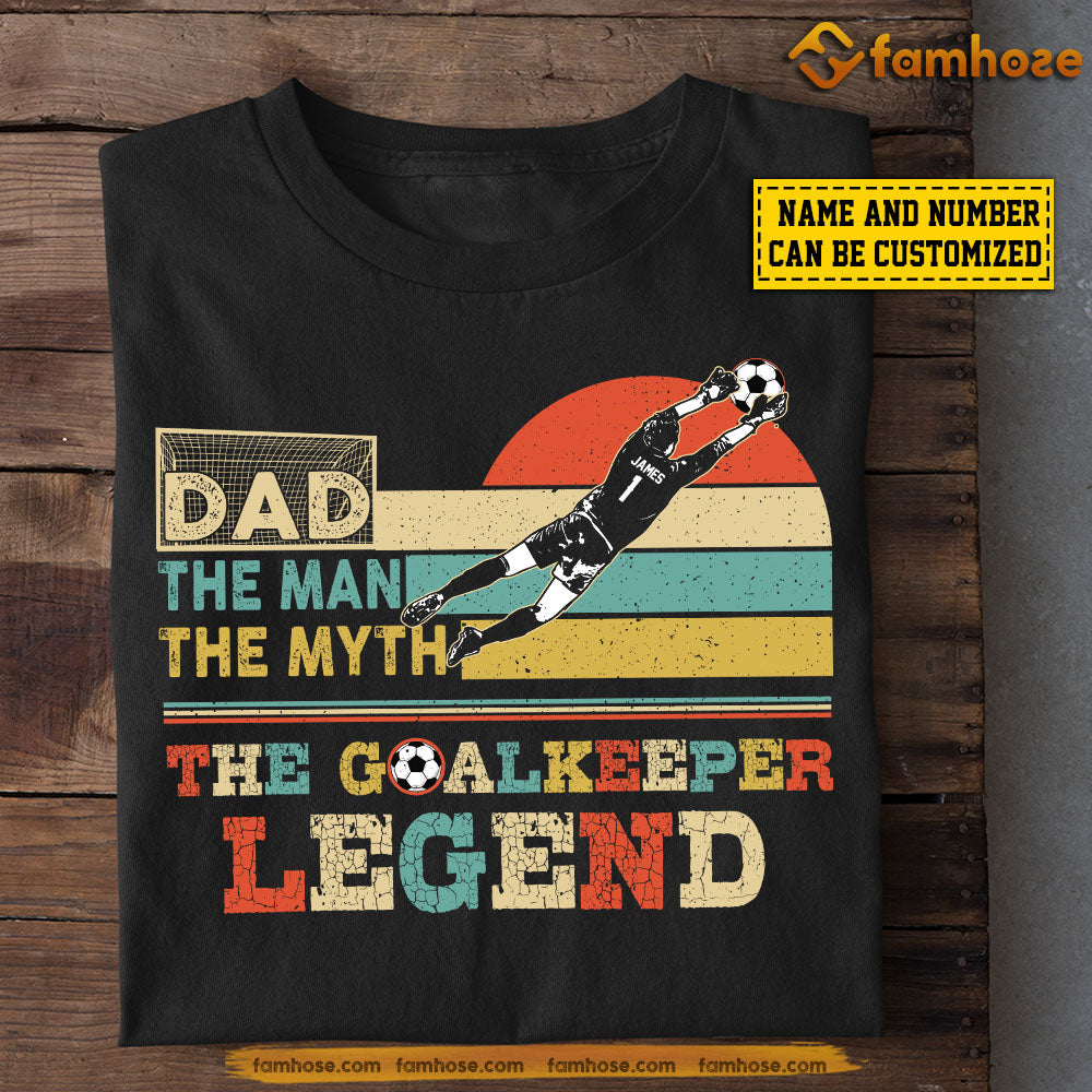 Personalized Goalkeeper Boy T-shirt, Dad The Goalkeeper Legend, Gift For Goalkeeper Lovers, Goalkeeper Boys
