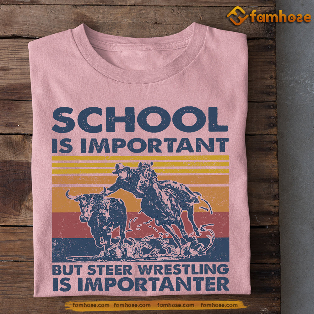 Steer Wrestling T-shirt, School Is Important But Steer Wrestling Is Importanter, Back To School Gift For Steer Wrestling Lovers, Horse Tees
