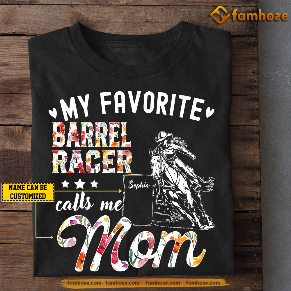 Cool Personalized Barrel Racing T-shirt, My Favorite Barrel Racer Calls Me Mom, Mother's Day Gift For Mom From Barrel Racer