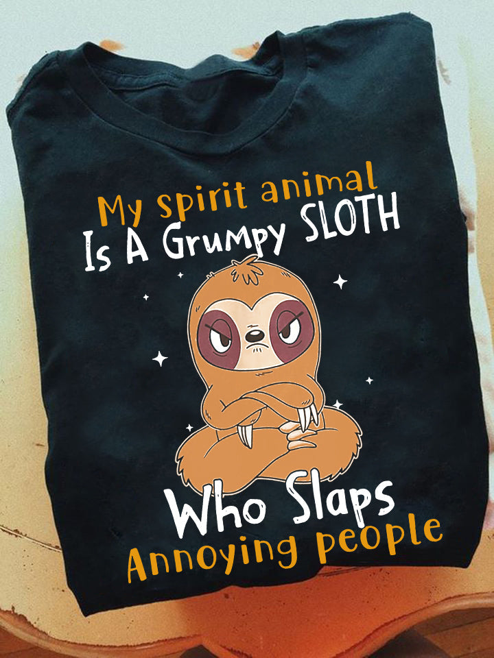 My Spirit Animal Is A Grumpy Sloth Who Slaps Annoying People, Sloth T-shirt, Team Sloth Lover Gift, Sloth Tees
