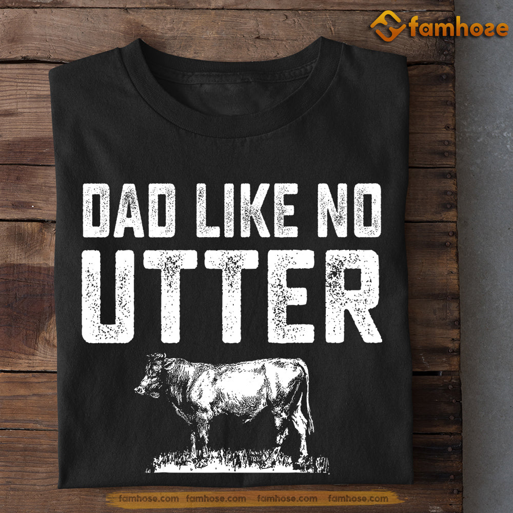 Father Day's Cow T-shirt, Dad Like No Utter, Gift For Cow Lovers, Cow Dad Tees, Cow Shirt