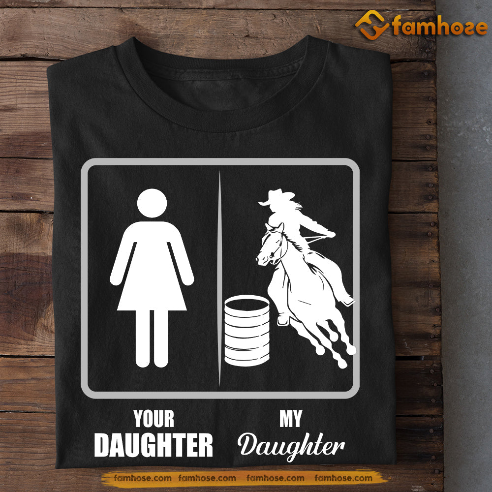 Funny Mother's Day Barrel Racing T-shirt, Your Daughter My Daughter, Gift For Barrel Racing Lovers, Gift For Horse Mom