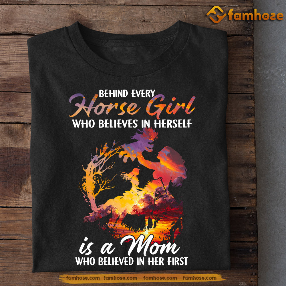 Mother's Day Horse T-shirt, Behind Every Horse Girl Who Believes In Herself, Gift For Horse Lovers, Horse Mom Tees