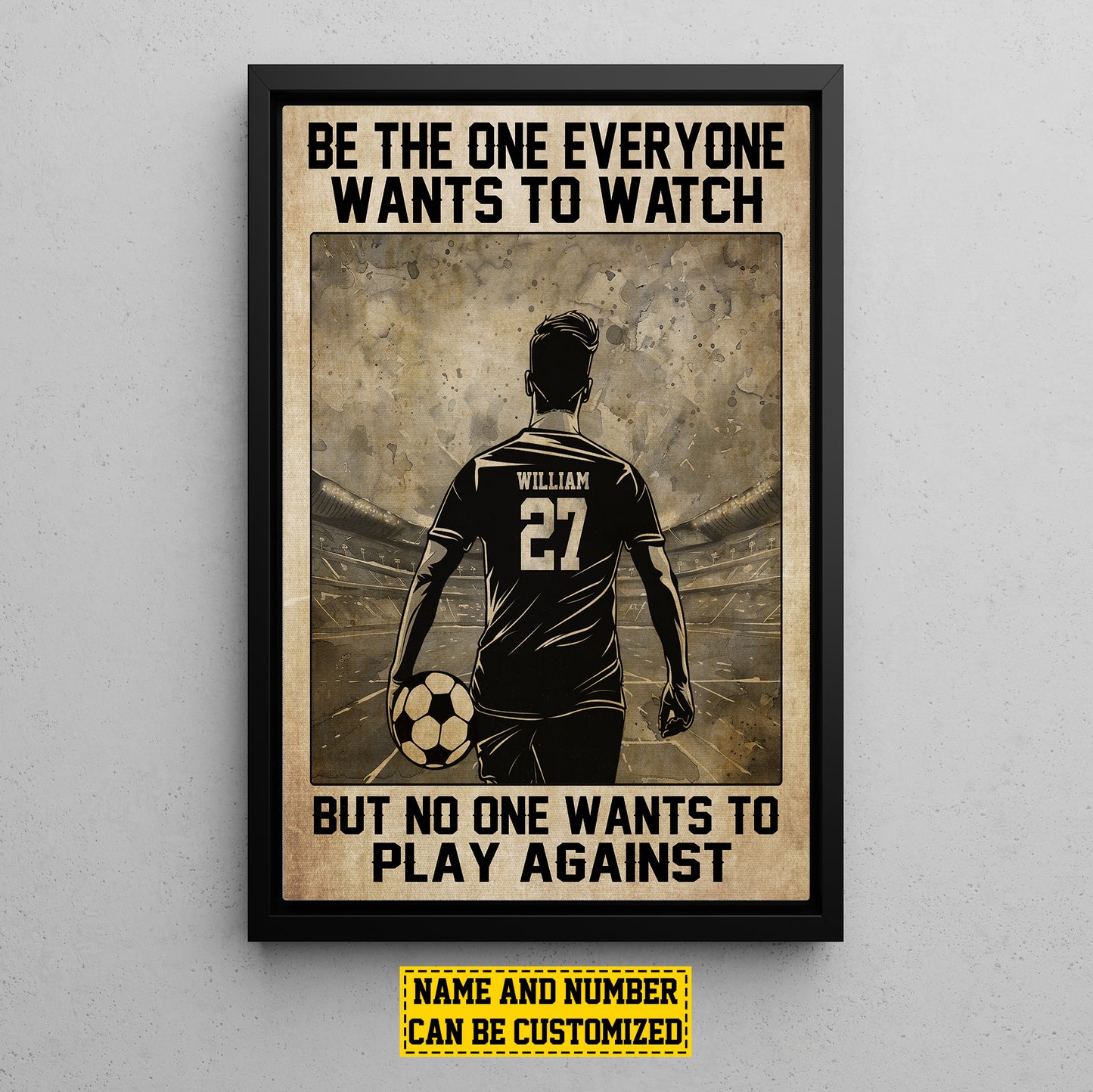 Be The One Everyone Wants To Watch, Personalized Motivational Soccer Boy Canvas Painting, Inspirational Quotes Wall Art Decor, Poster Gift For Soccer Man Lovers, Soccer Players