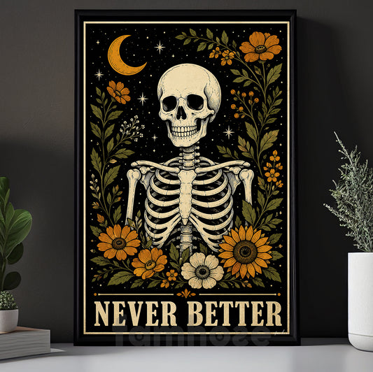 Funny Halloween Gothic Floral Skeleton Canvas Painting, Never Better Wall Art Decor, Spooky Season Poster Gift For Skeleton Lover
