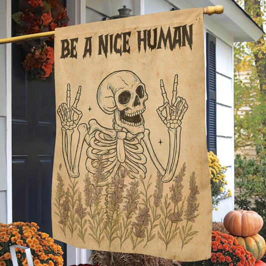 Funny Halloween Skeleton Flag House Flag, Be A Nice Human Yard Flag Spooky Season Gift For Skeleton Lovers
