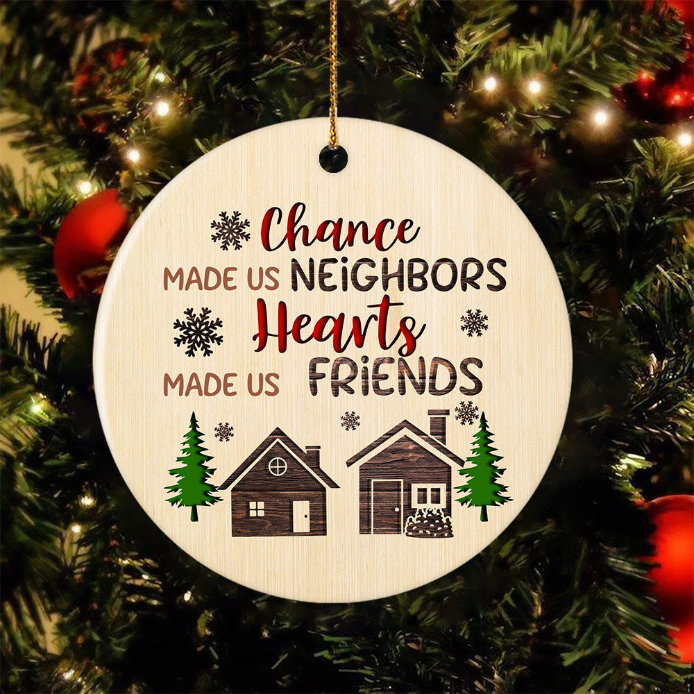 Neighbor Ornament Personalized Chance Made Us Neighbors Hearts