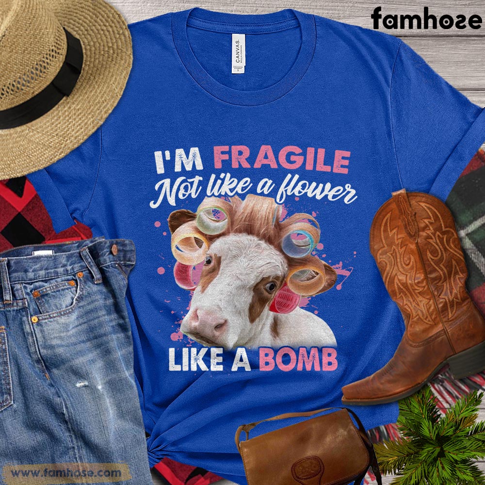 Funny Cow T-shirt, I'm Fragile Not Like A Flower Like A Bomb, Gift For Cow Lovers, Cow Shirt, Cow Tees