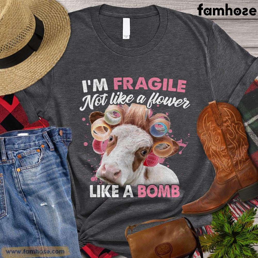 Funny Cow T-shirt, I'm Fragile Not Like A Flower Like A Bomb, Gift For Cow Lovers, Cow Shirt, Cow Tees