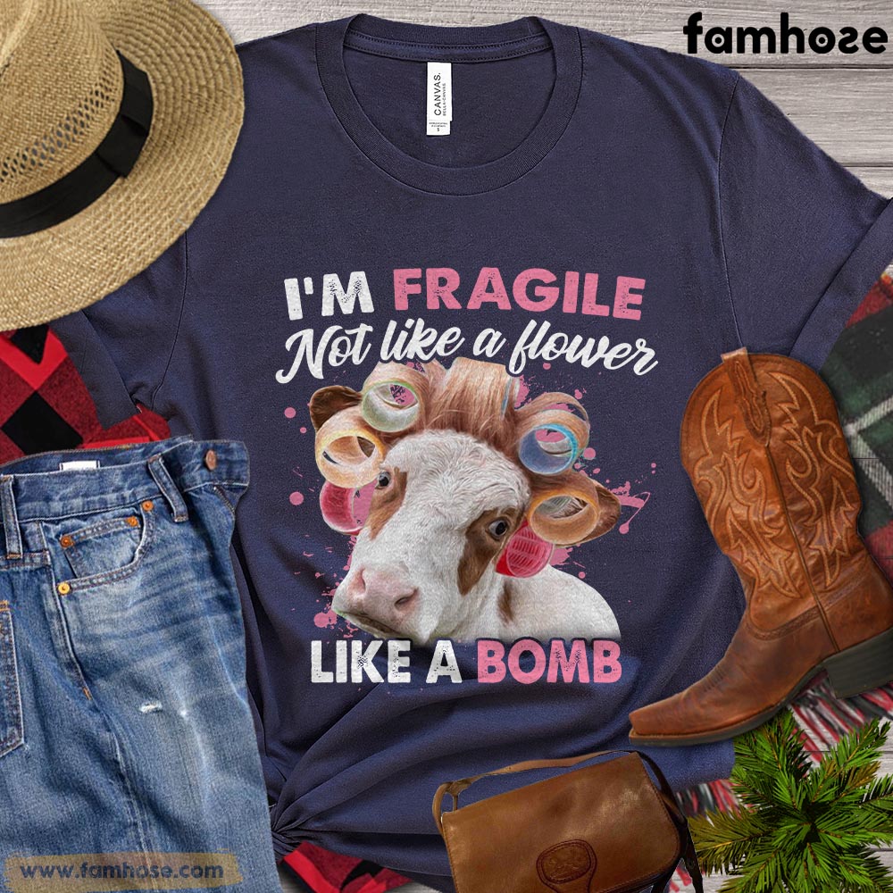 Funny Cow T-shirt, I'm Fragile Not Like A Flower Like A Bomb, Gift For Cow Lovers, Cow Shirt, Cow Tees