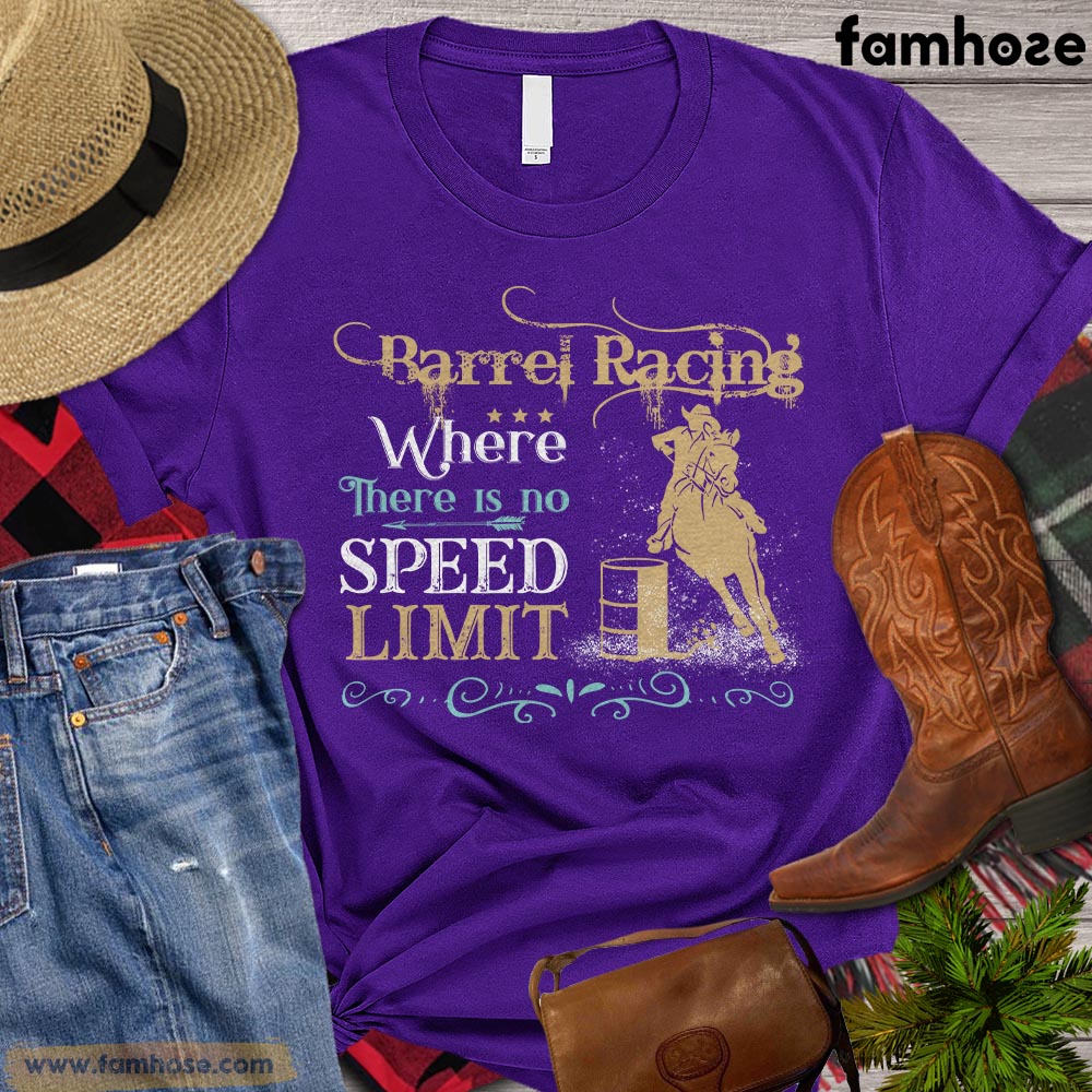 Barrel Racing T-shirt, Barrel Racing Where There Is No Speed Limit Gift For Barrel Racing Lovers, Horse Riders, Equestrians