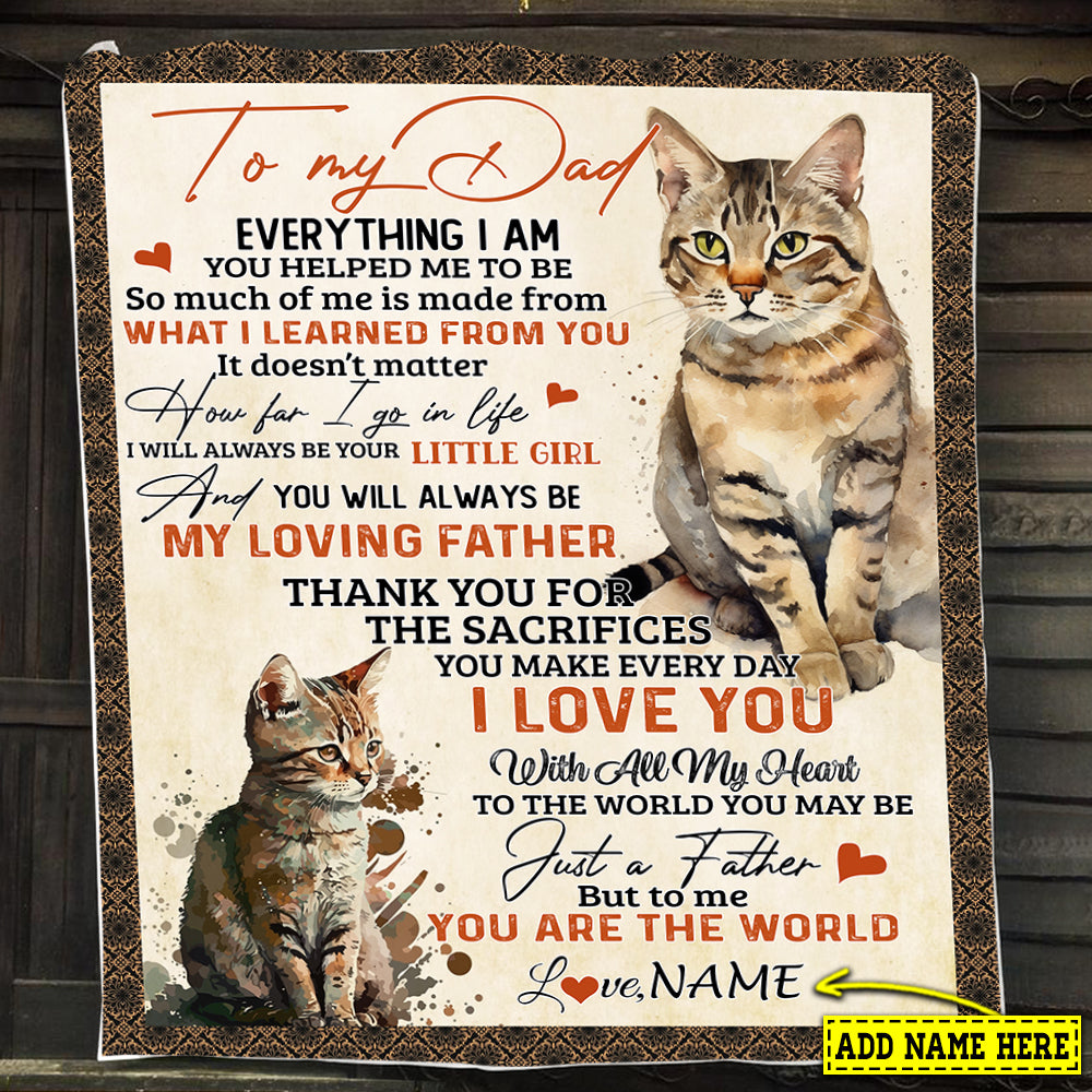 Personalized Cat Blanket Gift For Dad From Daughter, To My Dad You Will Always Be My Loving Father Fleece Blanket - Sherpa Blanket Gift For Cat Lovers, Father's Day Gift