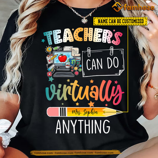 Personalized Teacher T-shirt, Teacher Can Do Virtually Anything Tees Gift For Teacher Lovers