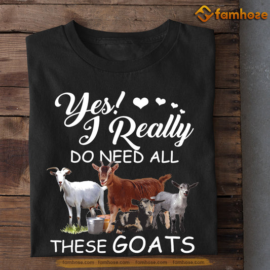 Funny Goat T-shirt, Yes I Really Do Need All These Goats, Gift For Goat Lovers, Goat Tees