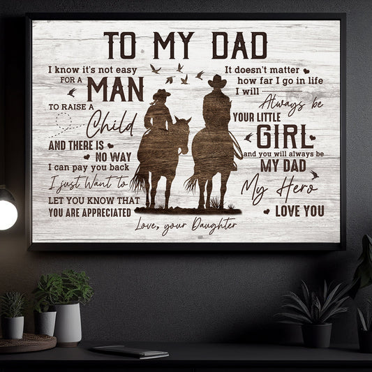 To My Dad I Will Always Be Your Little Girl, Personalized Cowboy Canvas Painting, Inspirational Quotes Horse Wall Art Decor, Father's Day Poster Gift For Cowboy Lovers