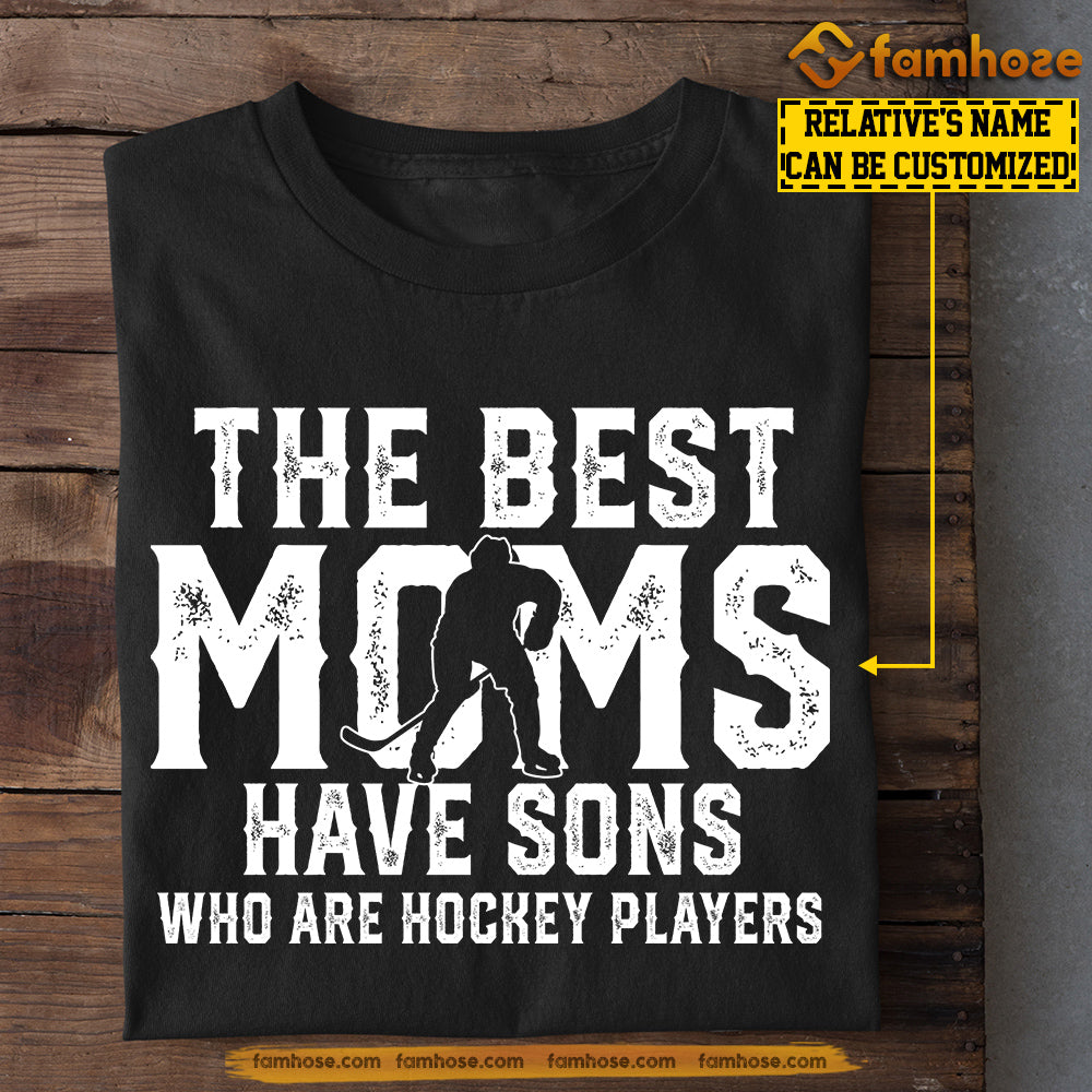 Cool Hockey Mom Son T-shirt, The Best Moms Have Sons Who Are, Sports Tees Mother's Day Gift For Mom From Hockey Boy