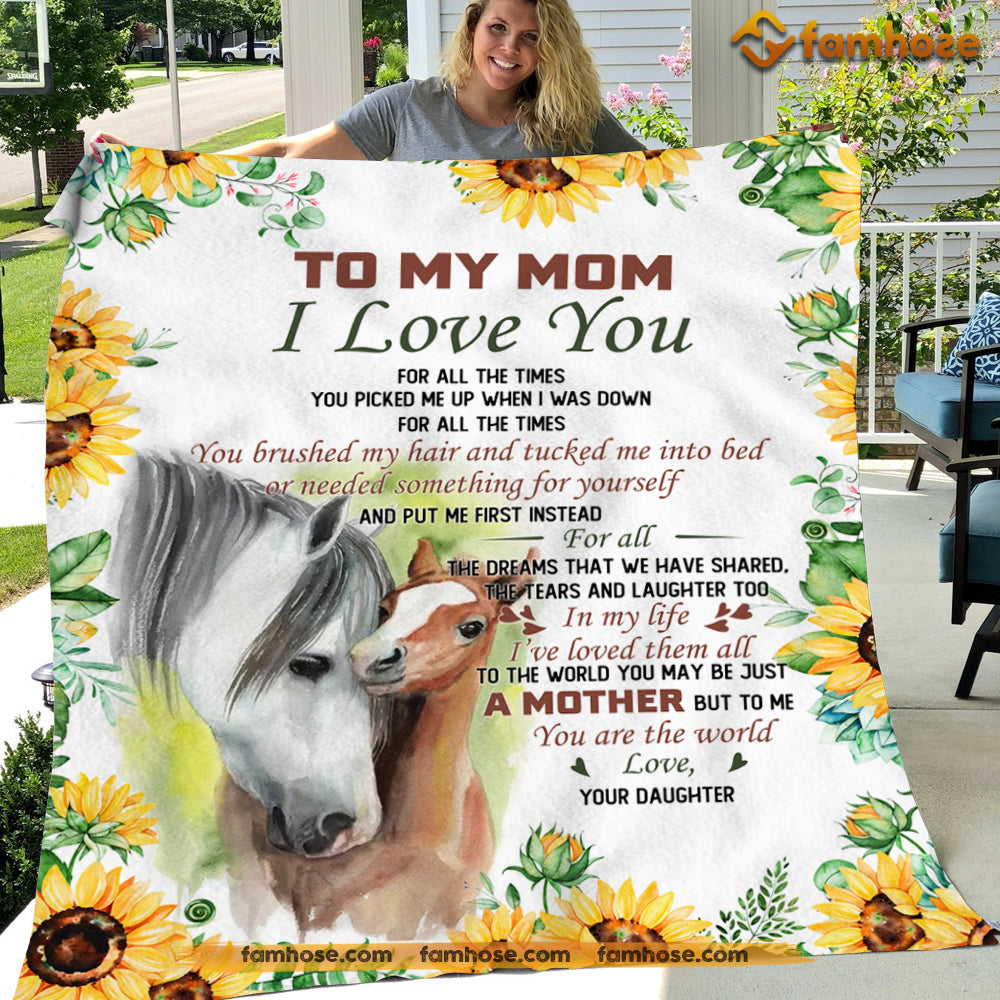 Mother's Day Horse Blanket, To My Mom I Love You You Are The World Fleece Blanket - Sherpa Blanket Gift For Moms From Daughters