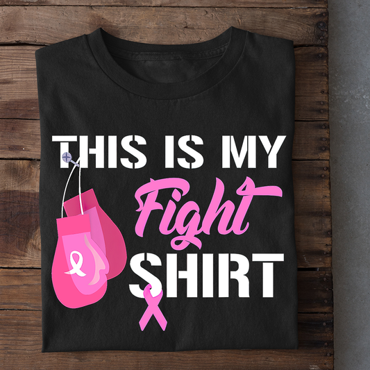 Breast Cancer Awareness T-shirt, This Is My Fight Shirt Gift For Those Supporting Breast Cancer Awareness