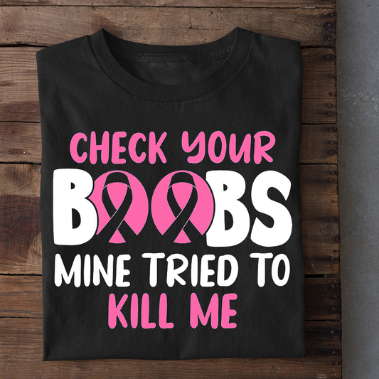 Breast Cancer Awareness T-shirt, Check Your Boobs Gift For Those Supporting Breast Cancer Awareness
