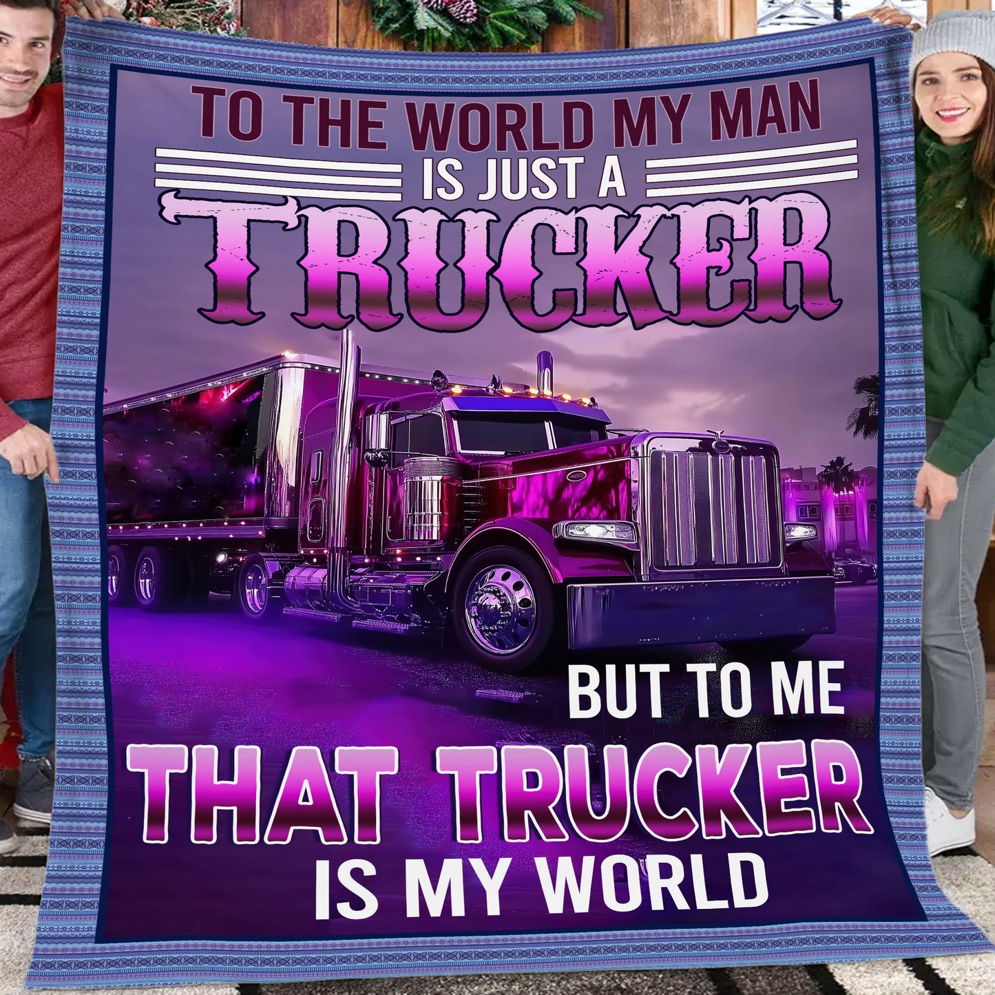 Trucker Fleece Blanket, To Me That Trucker Is My World Woven Blanket, Cozy Sherpa Blanket Gift For Truck Drivers