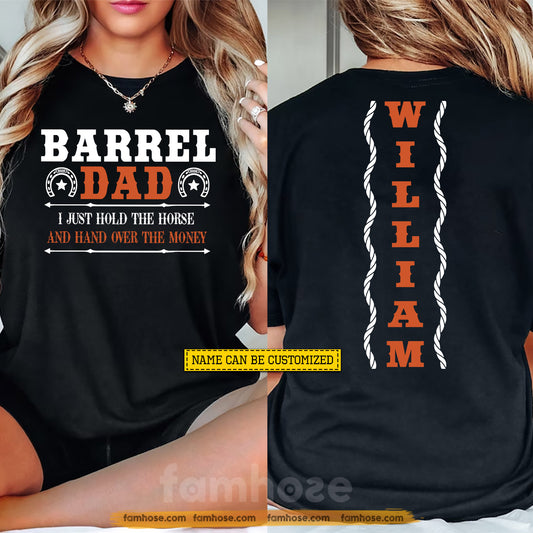 Personalized Barrel Dad Two-sided T-shirt, Barrel Dad Hand Over The Money Tees Father's Day Gift For Barrel Racing Lovers