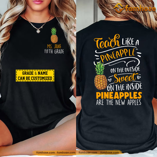 Funny Personalized Back To School Teacher Two-sided T-shirt, Teach Like A Pineapple Tees Gift For Teacher Lovers