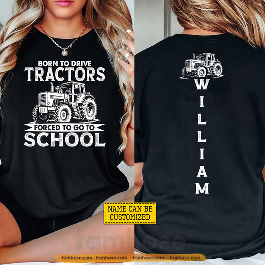 Personalized Farming Tractor First Day Of School Two-sided T-shirt, Born To Drive Tractors Back To School Tees, Student Gift For Farming Tractor Lover