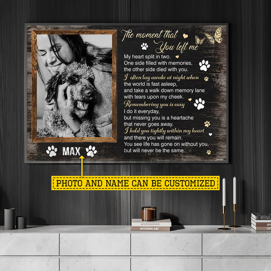 Personalized Dog Loss Keepsake & Memories Canvas Painting, The Moment That You Left Me Wall Art Decor, Poster Gift For Dog Lovers