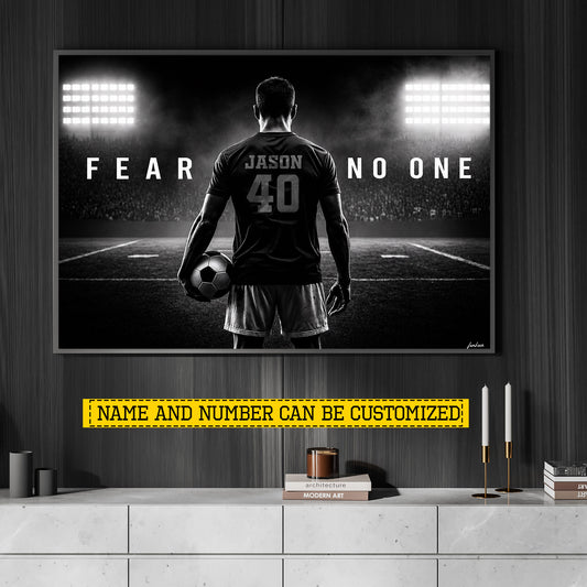 Personalized Soccer Man Canvas Painting, Fear No One Sport Wall Art Decors, Poster Gift For Soccer Lover