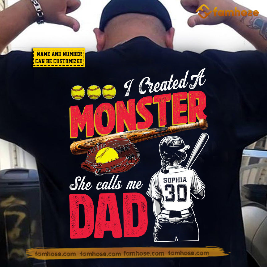 Personalized Softball Dad Girl Backside T-shirt, I Created A Monster She Calls Me Dad Sport Tees Father's Day Gift For Softball Lovers