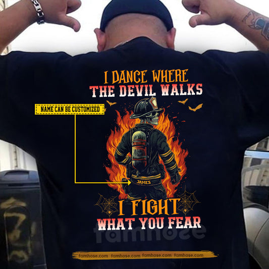 Personalized Halloween Firefighter Skeleton Backside T-shirt, I Dance Where The Devil Walks Tees Spooky Season Gift For Firefighter Lovers