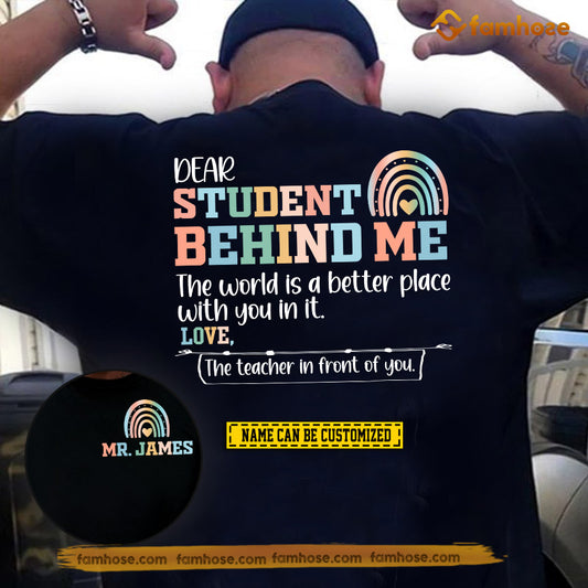 Personalized Teacher Two-Sided T-shirt, Dear Student Behind Me Tees Gift For Teacher Lovers