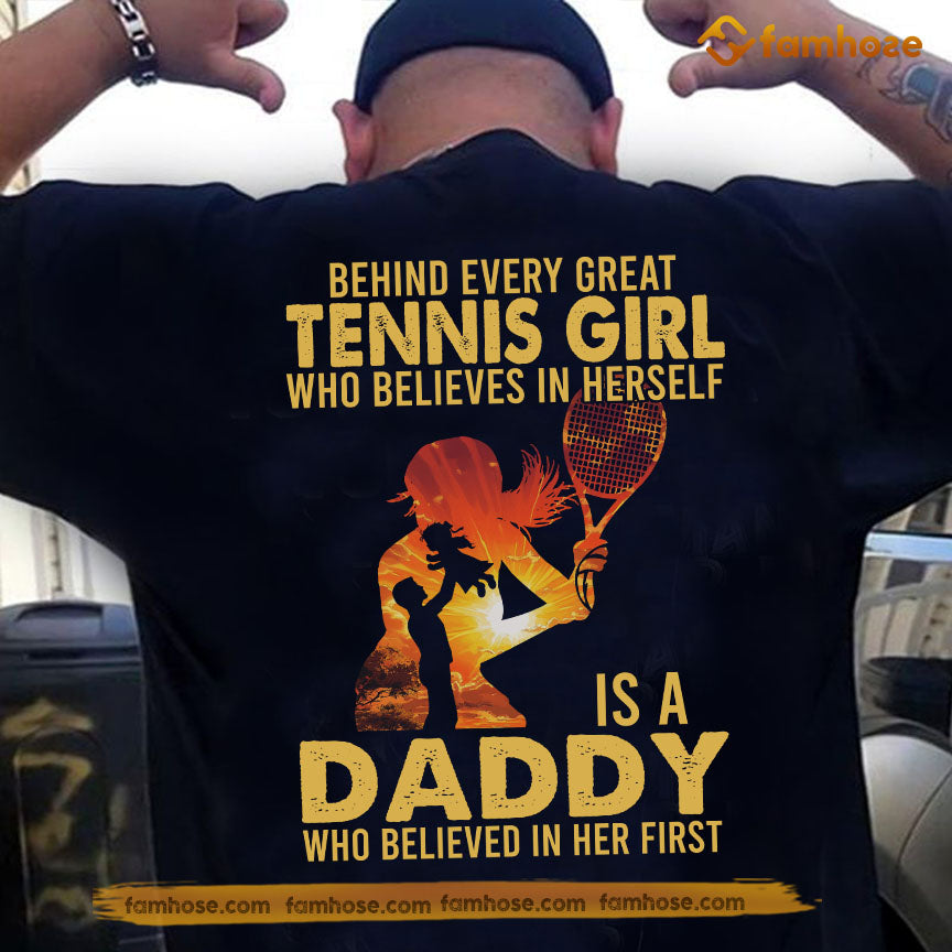 Tennis Dad Daughter Backside T-shirt, Behind Every Great Tennis Girl Sport Tees Father's Day Gift For Tennis Lovers