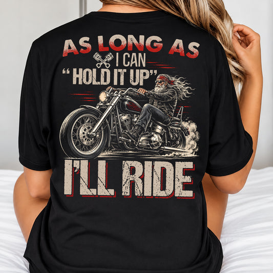 Vintage Motorcycle Backside T-shirt, As Long As I Can Hold It Up Tees Gift For Bikers