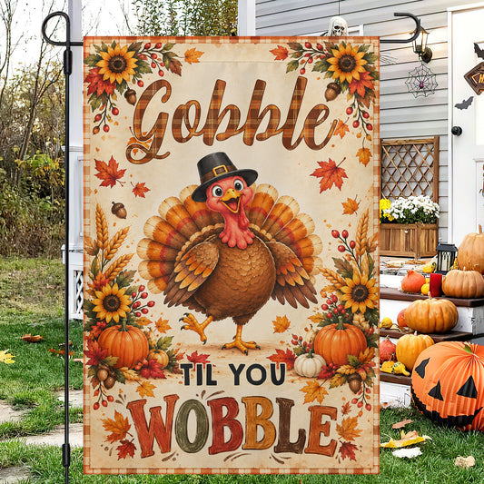 Funny Thanksgiving Turkey Garden & House Flag, Gobble Til You Wobble Outdoor Decor, Thankful Yard Decor Vintage Gift For Turkey Lover