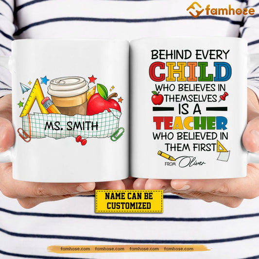Personalized Teacher Mug, Behind Every Child Who Believes In Themselves Gift For Teacher Lovers