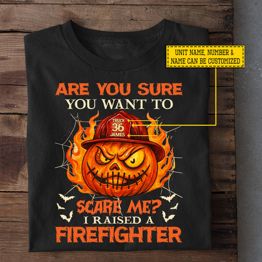 Personalized Halloween Firefighter Pumpkin T-shirt, Are You Sure You Want To Scare Me Tees Spooky Season Gift For Firefighter Lovers