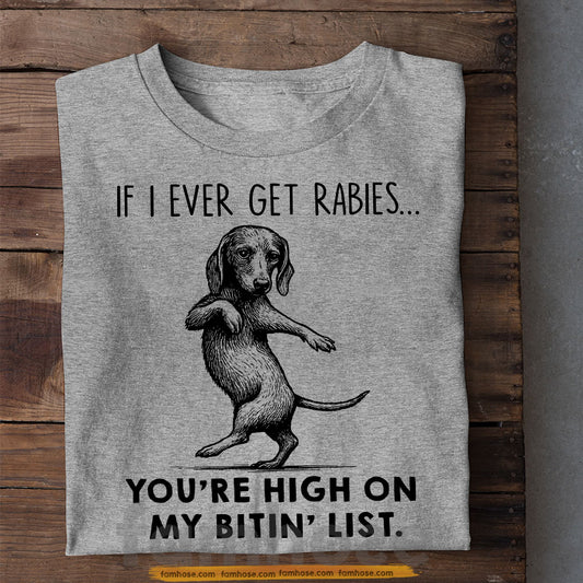 Funny Dachshund Dog T-shirt, If I Ever Get Rabies Tees Gift For Dog Lover