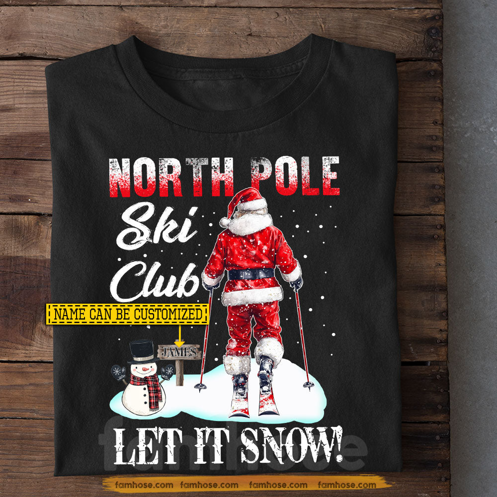 Funny Personalized Christmas Skiing T-shirt, North Pole Ski Club Let It Snow Tees Xmas Gift For Skiing Lovers