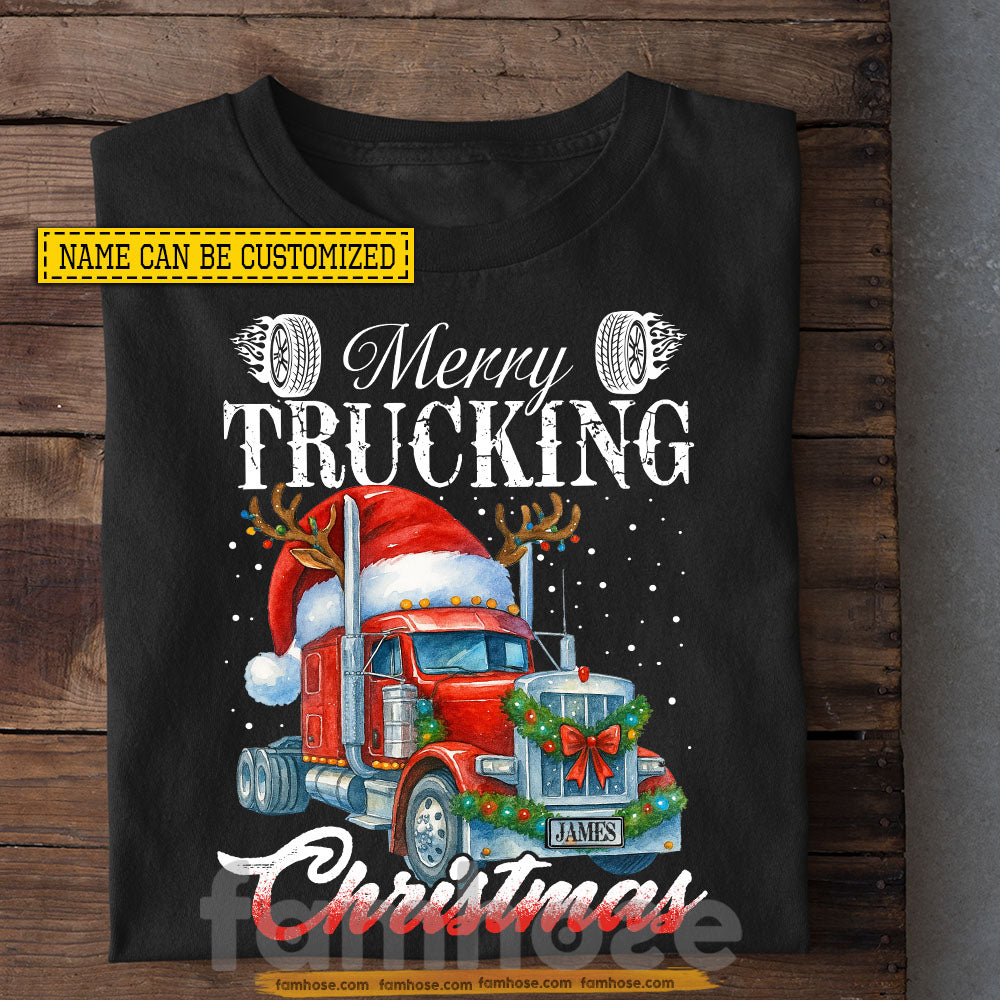 Funny Personalized Christmas Truck T-shirt, Merry Trucking Christmas Tees Xmas Gift For Truckers, Truck Drivers