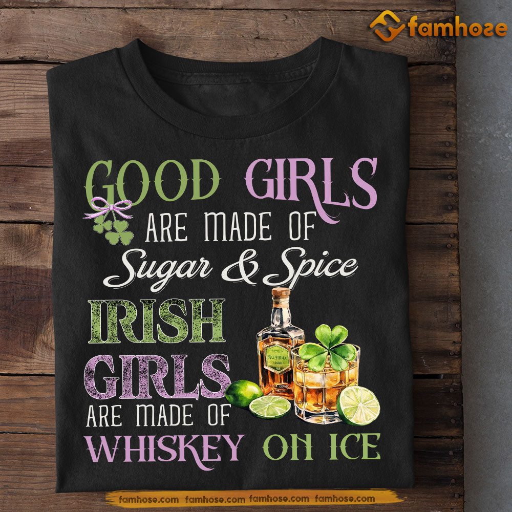 Funny Patrick's Day Irish Girl T-shirt, Irish Girls Are Made Of Whiskey On Ice Tees Patrick's Day Gift For Irish Lovers, Whiskey Lovers