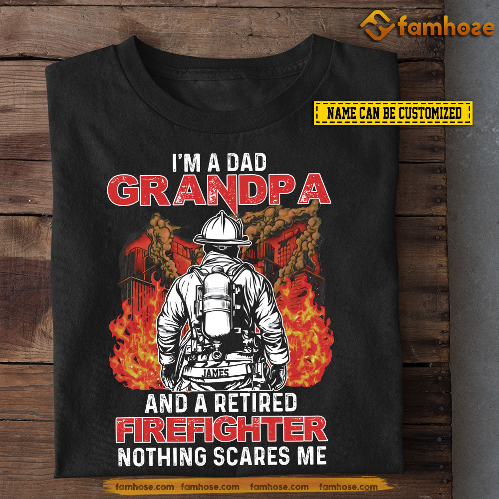 Personalized Firefighter T-shirt, I'm A Dad Grandpa And A Retired Firefighter Tees Father's Day Gift For Fireman, Firefighter Lovers