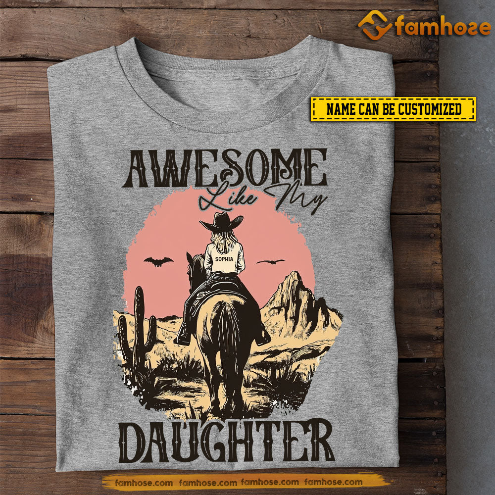 Personalized Cowgirl T-shirt, Awesome Like My Daughter Tee Gift For Cowgirl Lovers