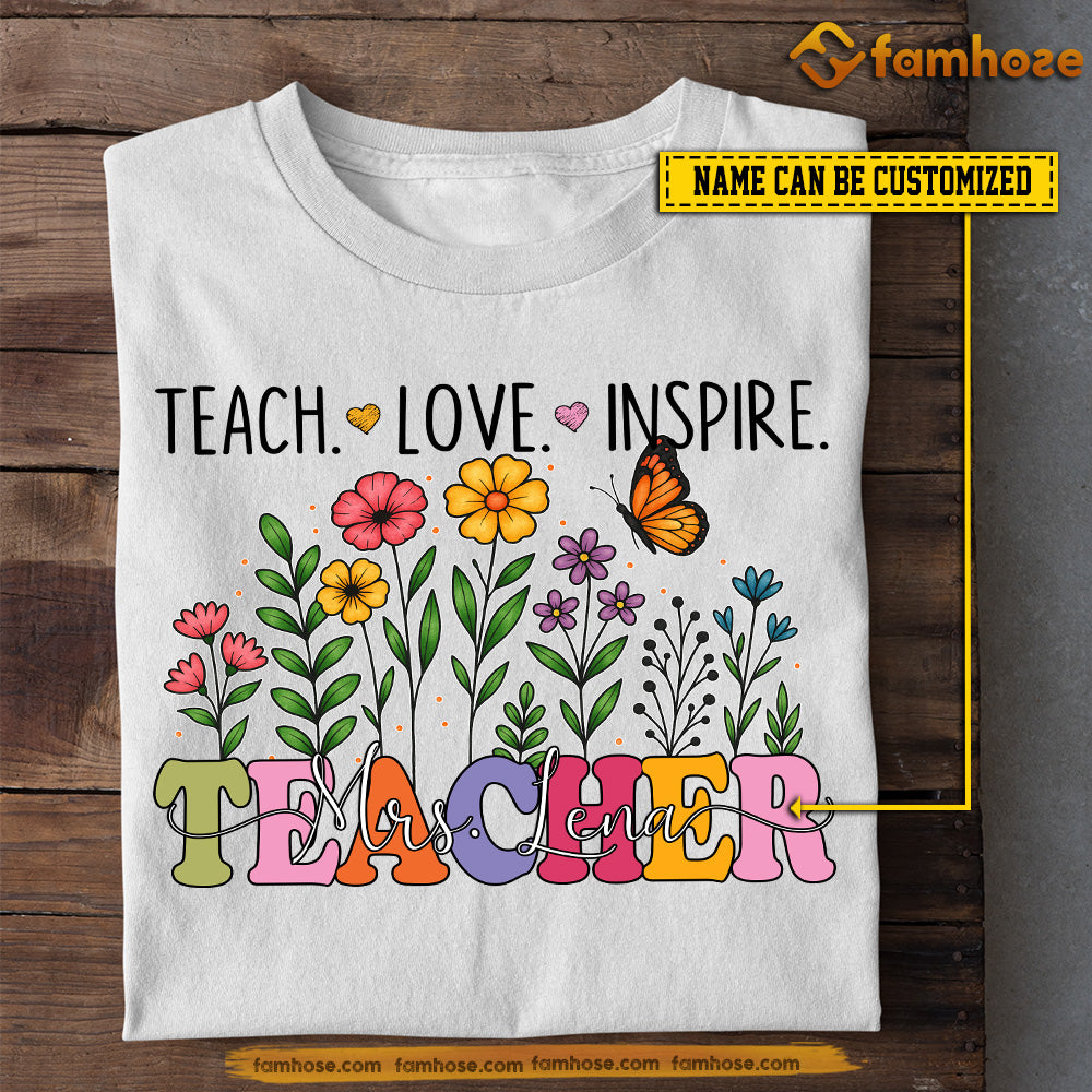 Personalized Teacher T-shirt, Teach Love Inspire Tees Gift For Teacher Lovers
