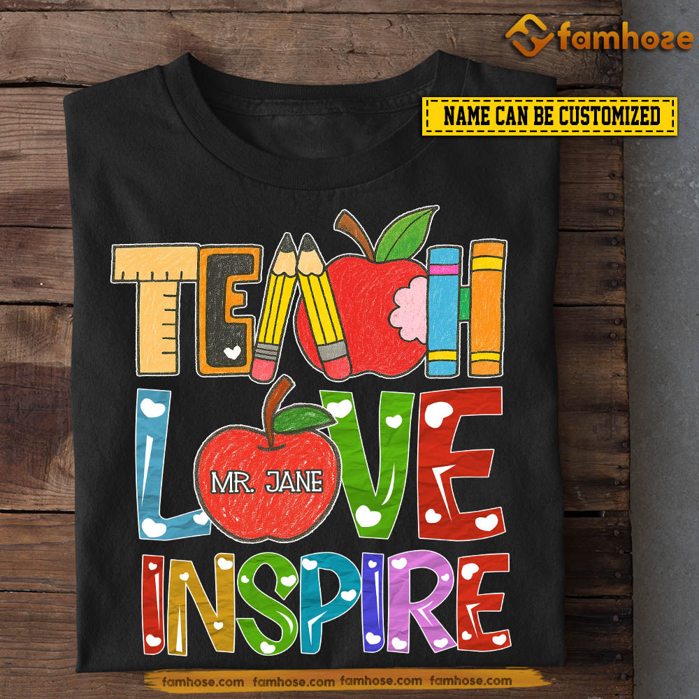 Personalized Teacher T-shirt, Teach Love Inspire Tees Gift For Teacher Lovers