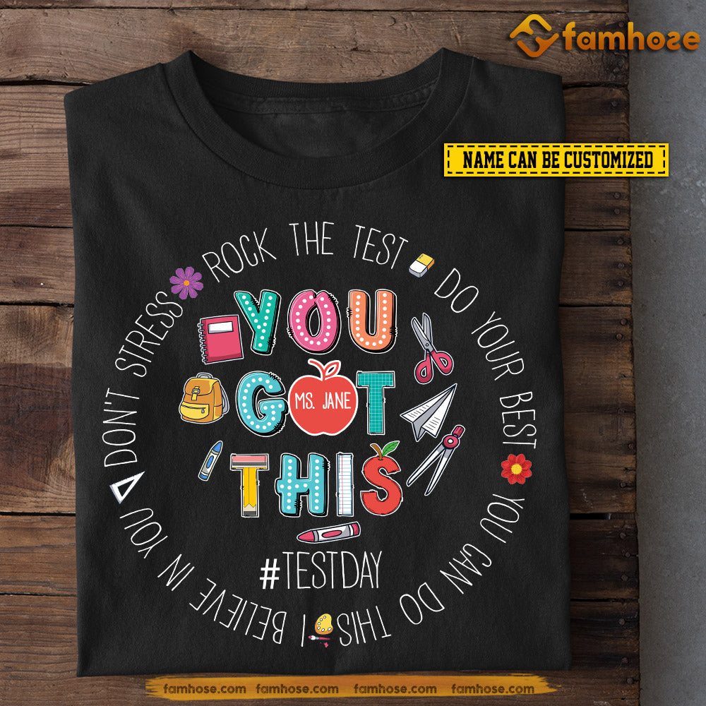Personalized Back To School Teacher T-shirt, You Got This Gift For Teacher Lovers