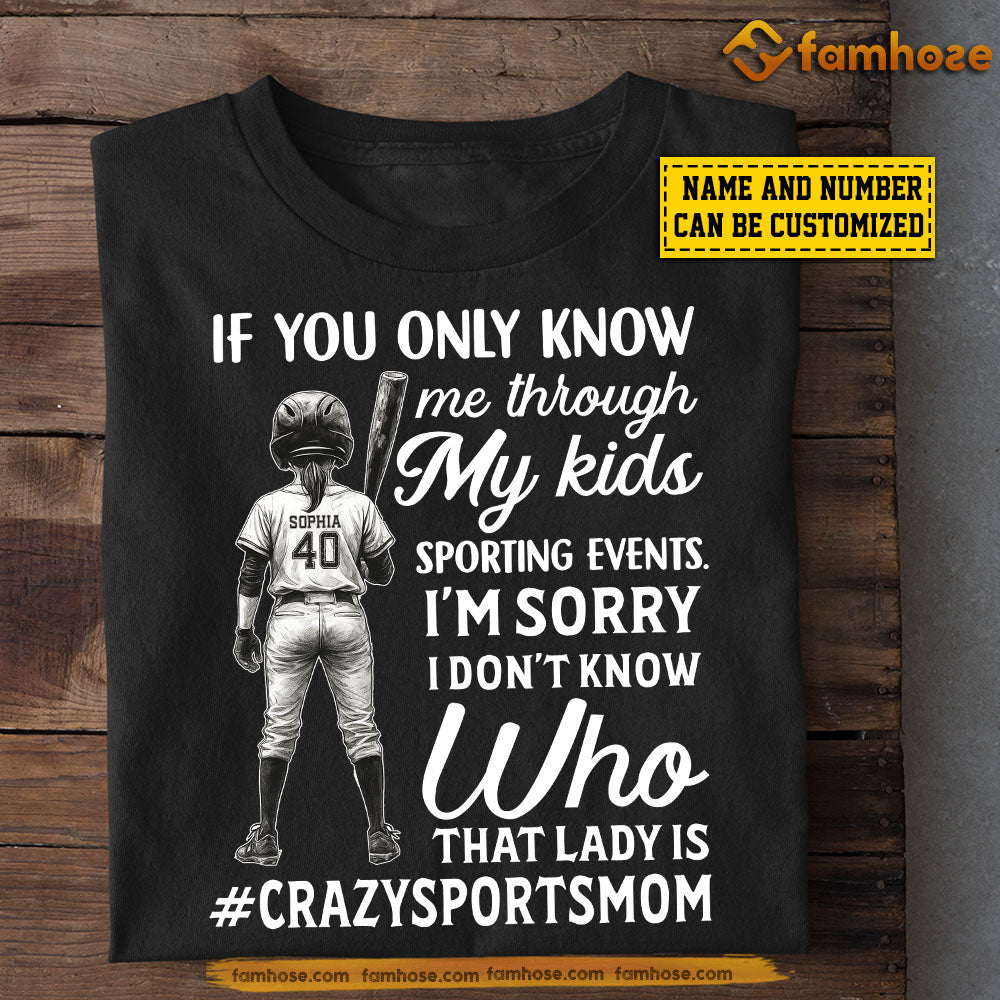 Personalized Softball Girl Kid T-shirt, If You Only Know Me Through My Kids Tees Gift For Softball Lovers