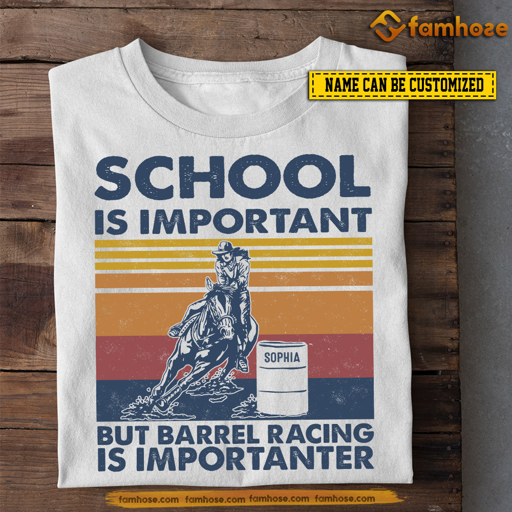 Funny Personalized Back To School Barrel Racing T-shirt, School Is Important Tees Gift For Barrel Racing Lovers