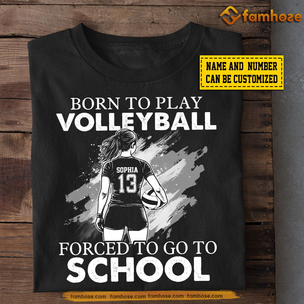 Funny Personalized Back To School Volleyball Girl Kid T-shirt, Born To Play Volleyball Sport Tees Gift For Volleyball Lovers